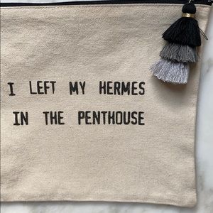 I LEFT MY HERMÈS IN PENTHOUSE  Pouch Bag 8.25x10.5